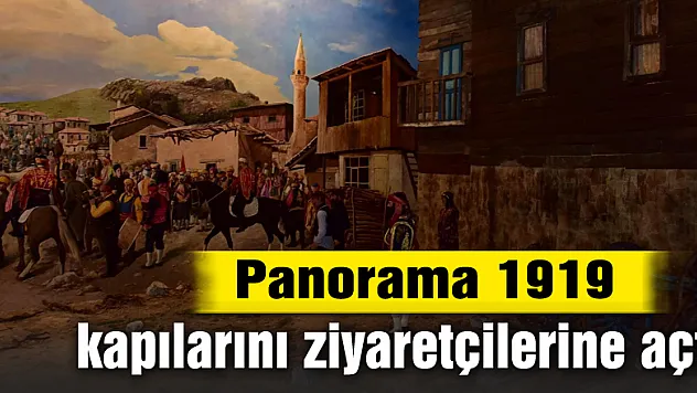 Panorama 1919 kapılarını ziyaretçilerine açtı 