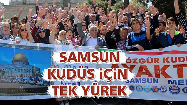 Samsun, Kudüs için tek yürek oldu 