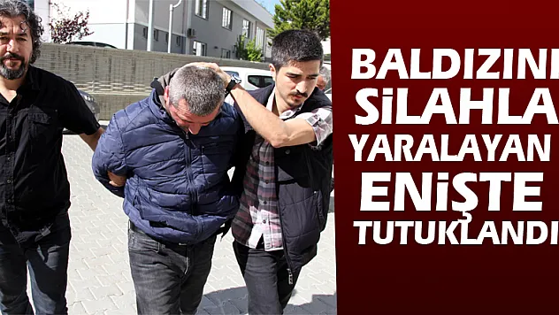 Baldızını silahla yaralayan enişte tutuklandı