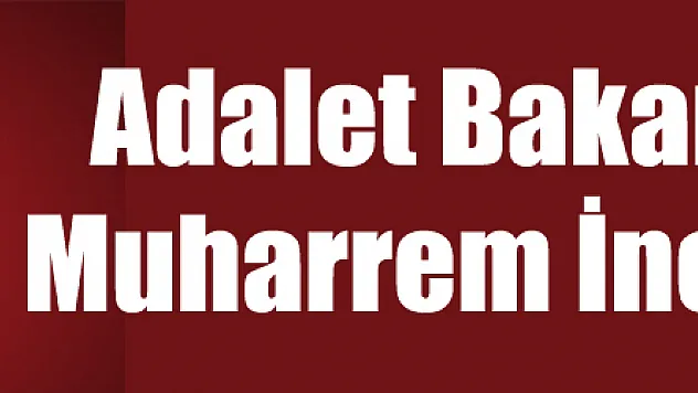 Adalet Bakanlığı'ndan Muharrem İnce'ye cevap