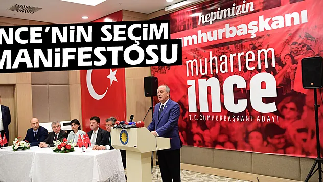 İnce'nin seçim manifestosu