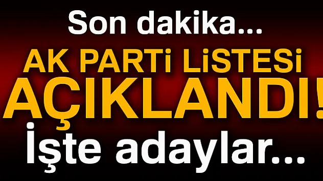AK Parti Aday Listesi Belli Oldu