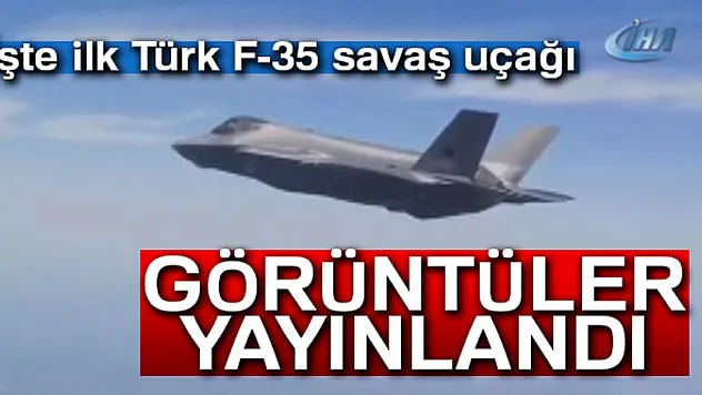 Türk F-35 uçağı ilk uçuşunu yaptı
