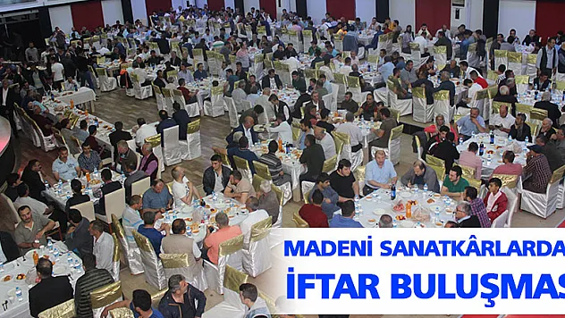 Madeni sanatkârlardan iftar buluşması