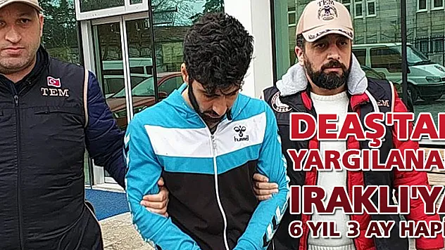 Samsun'da DEAŞ'tan yargılanan Iraklı'ya 6 yıl 3 ay hapis 