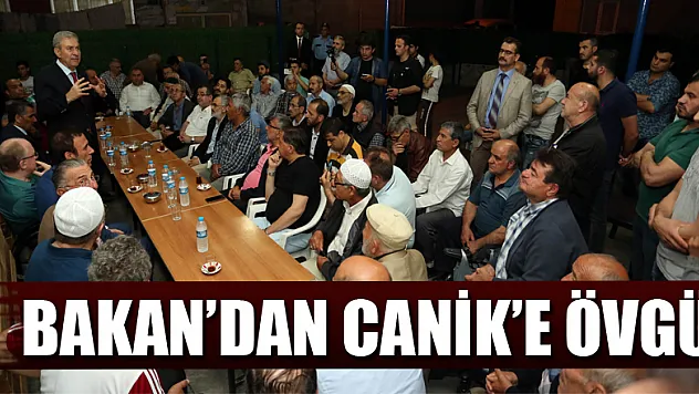 BAKAN'DAN CANİK'E ÖVGÜ