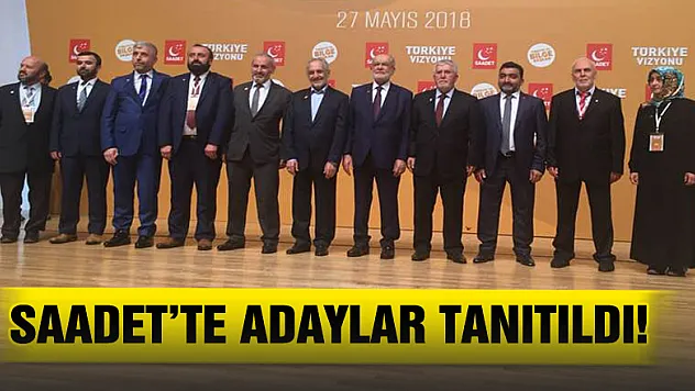 SAADET'TE ADAYLAR TANITILDI!