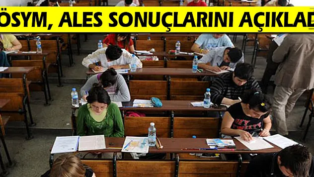 ÖSYM, ALES Sonuçlarını Açıkladı