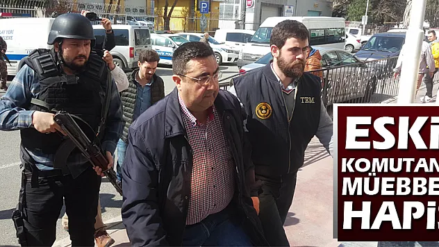 Eski Komutana müebbet hapis