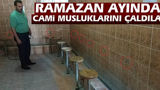 Ramazan ayında cami musluklarını çaldılar