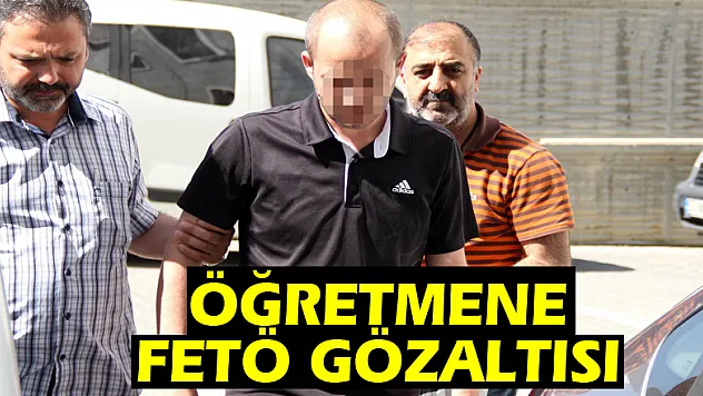 Samsun'da öğretmene FETÖ gözaltısı