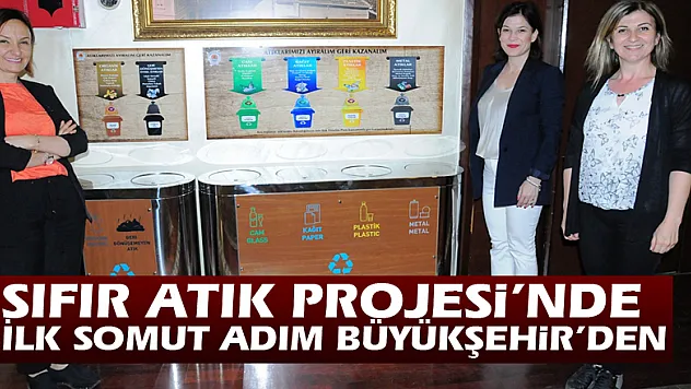Sıfır Atık Projesi'nde İlk Somut Adım Büyükşehir'den 