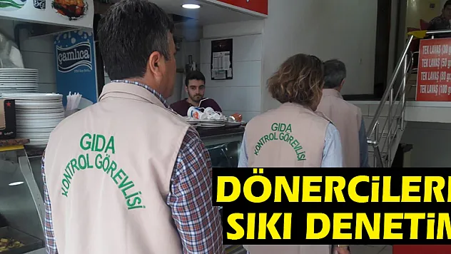 Dönercilere sıkı denetim