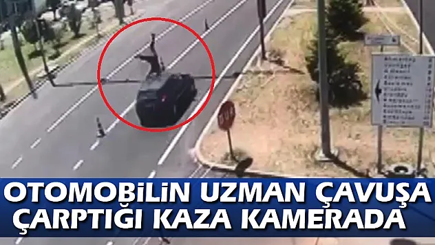 Otomobilin uzman çavuşa çarptığı kaza kamerada