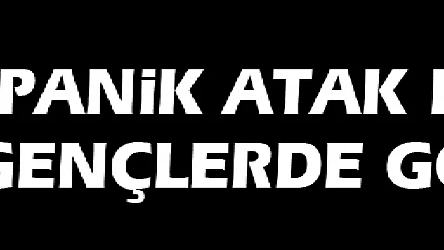 Panik atak en fazla gençlerde görülüyor