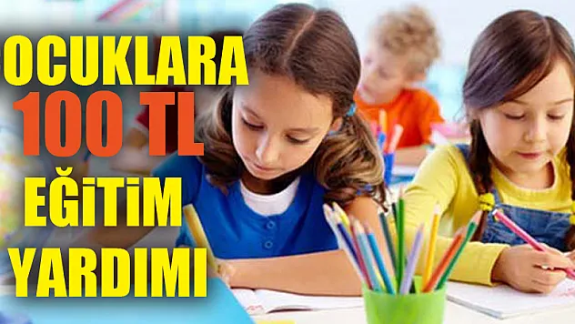Taşeron İşçilerin Çocuklarına 100 TL Eğitim Yardımı