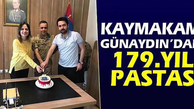 Kaymakam Günaydın'dan 179. yıl pastası