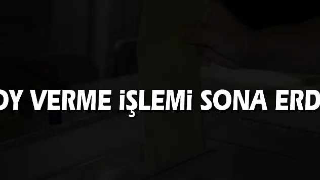 Oy verme işlemi sona erdi!