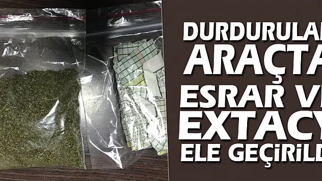 Durdurulan araçta esrar ve extacy ele geçirildi