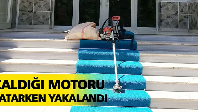 ÇALDIĞI MOTORU SATARKEN YAKALANDI