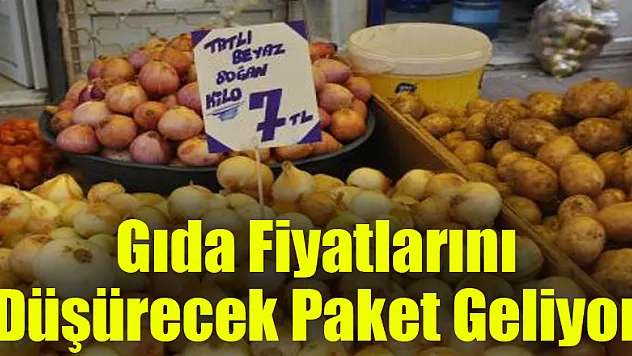 Gıda Fiyatlarını Düşürecek Paket Geliyor