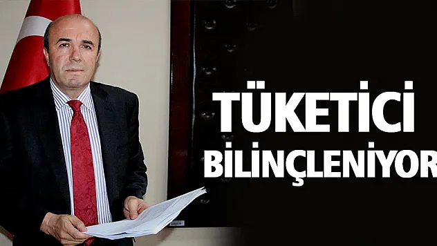Tüketici Bilinçleniyor