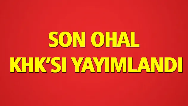Son OHAL KHK'sı yayımlandı