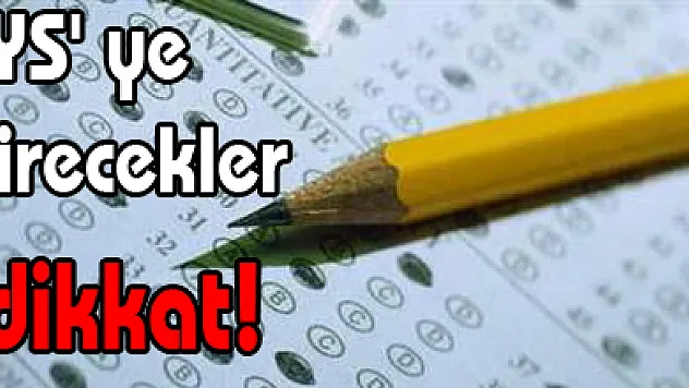 LYS'ye girecekler dikkat!