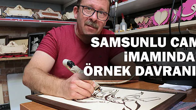 Samsunlu cami imamından örnek davranış 