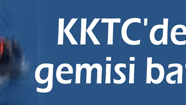 KKTC'de mülteci gemisi battı: 19 ölü