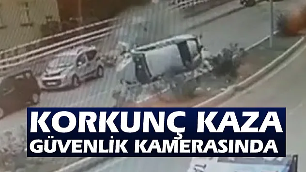 Korkunç kaza güvenlik kamerasında