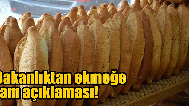 Bakanlıktan ekmeğe zam açıklaması!