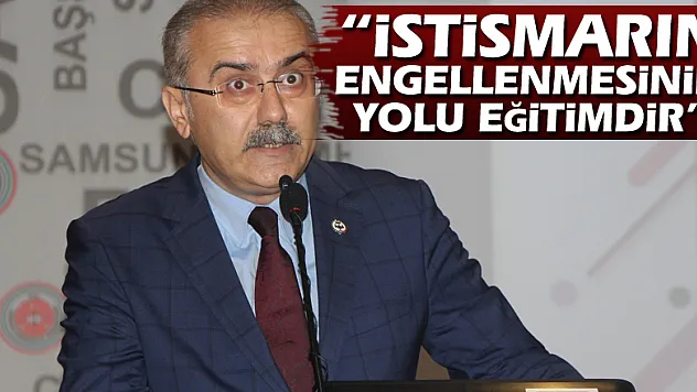 Gürbüz: 'İstismarın engellenmesinin yolu eğitimdir'