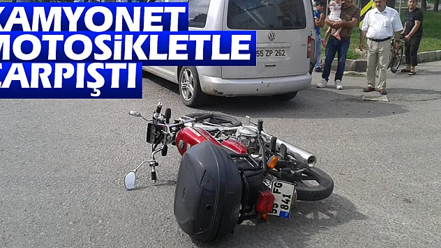 KAMYONET MOTOSİKLETLE ÇARPIŞTI: 1 YARALI