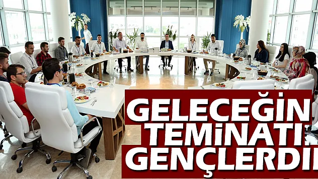 Geleceğin teminatı gençlerdir