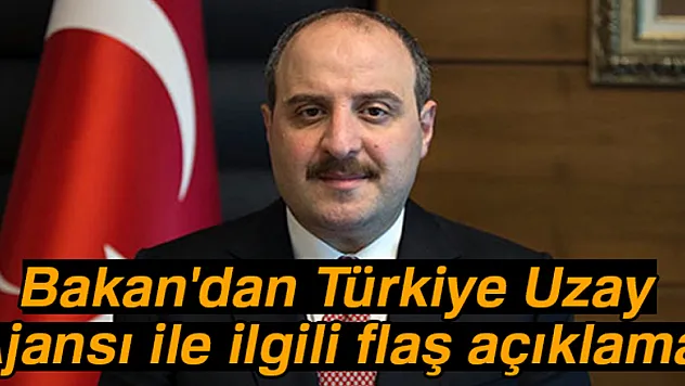 Bakan Varank: 'Türkiye Uzay Ajansı uluslararası ilişkileri yürütecek bir yapıda olacak'