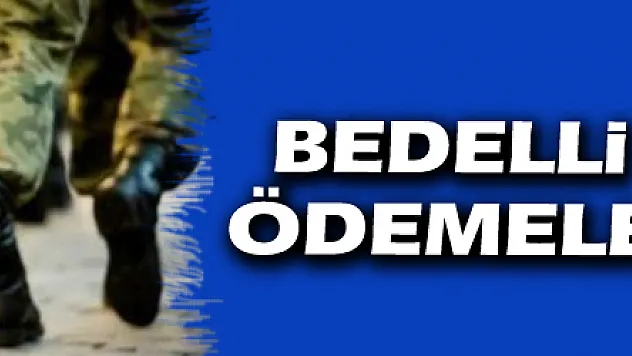 Bedelli Askerlik Ödemeleri Başladı