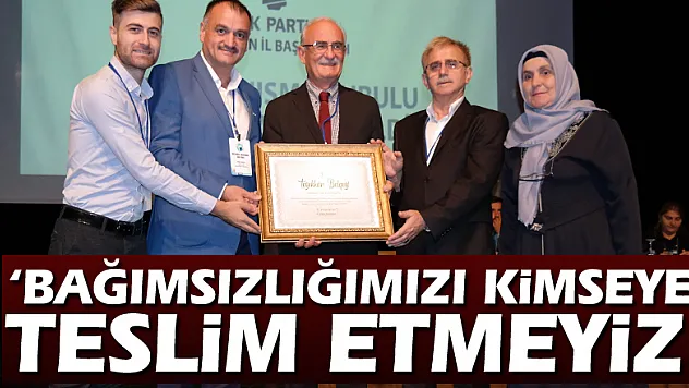 'BAĞIMSIZLIĞIMIZI KİMSEYE TESLİM ETMEYİZ'