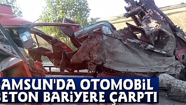 Samsun'da otomobil beton bariyere çarptı: 1 ölü,1 yaralı