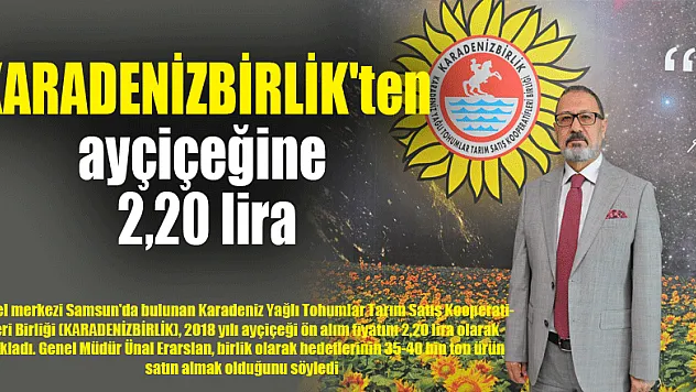 KARADENİZBİRLİK'ten ayçiçeğine 2,20 lira 