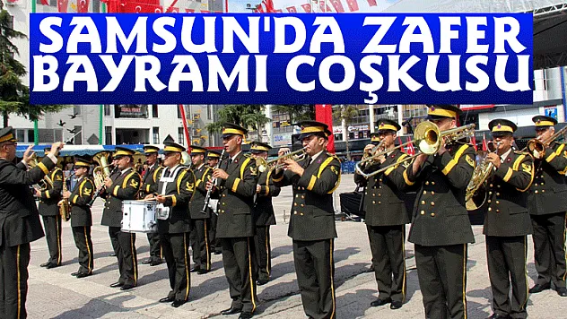 Samsun'da Zafer Bayramı coşkusu
