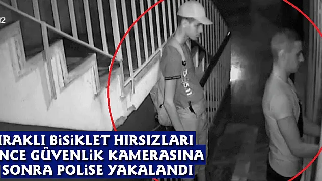 Iraklı bisiklet hırsızları önce güvenlik kamerasına sonra polise yakalandı