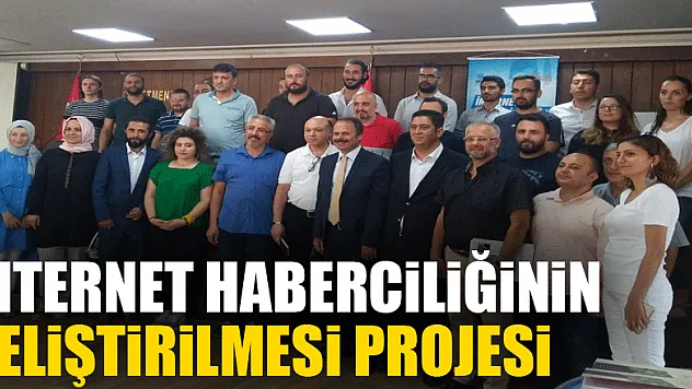 İnternet Haberciliğinin Geliştirilmesi Projesi 