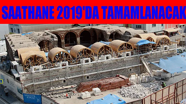 Saathane 2019'da tamamlanacak 