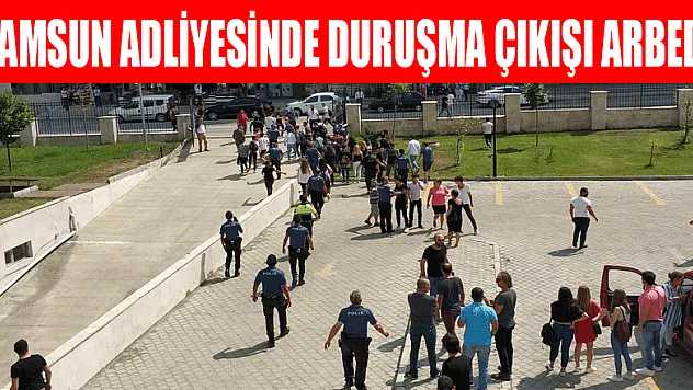 Samsun Adliyesinde duruşma çıkışı arbede 