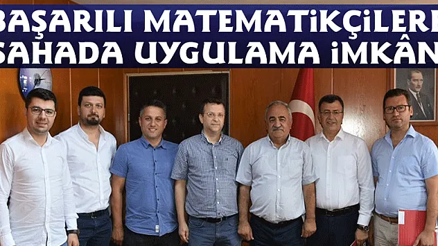 Başarılı matematikçilere sahada uygulama imkânı