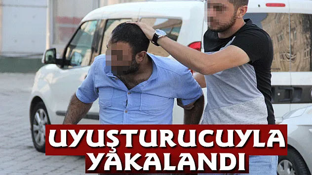 Uyuşturucuyla yakalandı