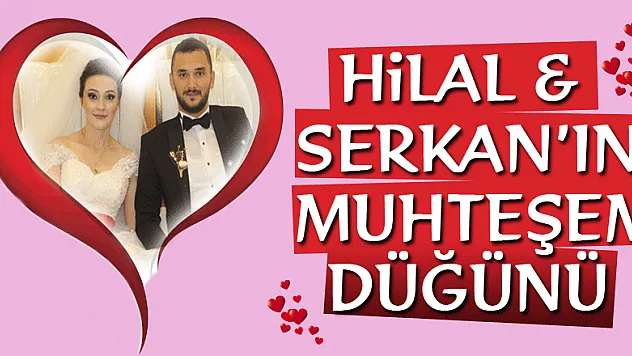 Hilal & Serkan'ın Muhteşem Düğünü