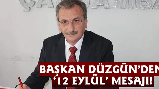 Başkan Düzgün'den '12 Eylül' mesajı!