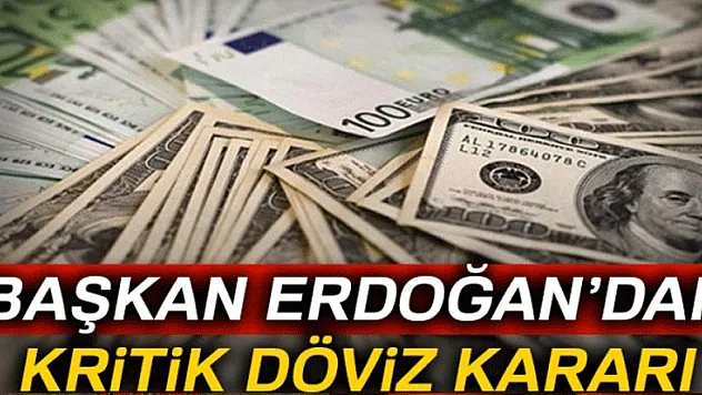 Cumhurbaşkanlığından kritik döviz kararı
